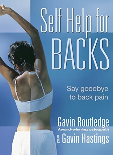 Self Help for Backs: Say Goodbye to Back Pain Self Help for Backs: Say Goodbye to Back Pain