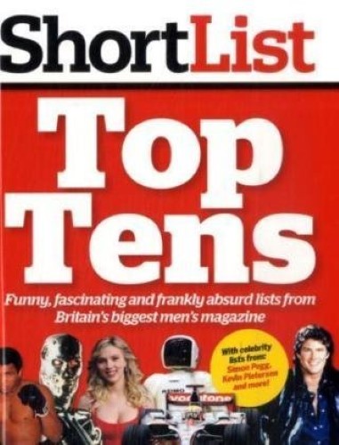 Shortlist Top Tens (Shortlist Magazine) Shortlist Top Tens (Shortlist Magazine)