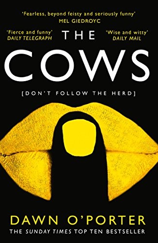 The Cows : The Bold, Brilliant and Hilarious Sunday Times Top Ten Bestseller