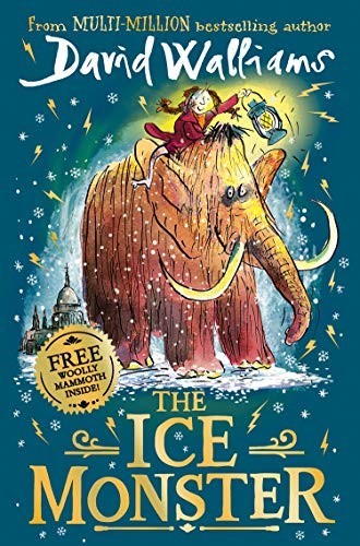 The Ice Monster: The award-winning children’s book from multi-million bestseller author David Walliams