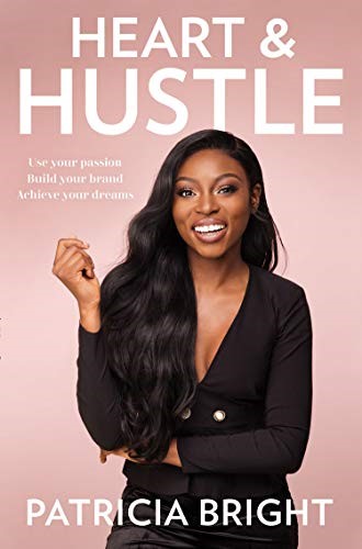 Heart and Hustle: Use your passion. Build your brand. Achieve your dreams.