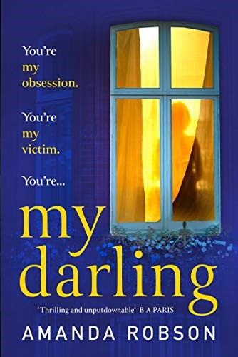 My Darling: From the #1 bestselling author of Obsession comes a sinister new domestic thriller My Darling: From the #1 bestselling author of Obsession comes a sinister new domestic thriller