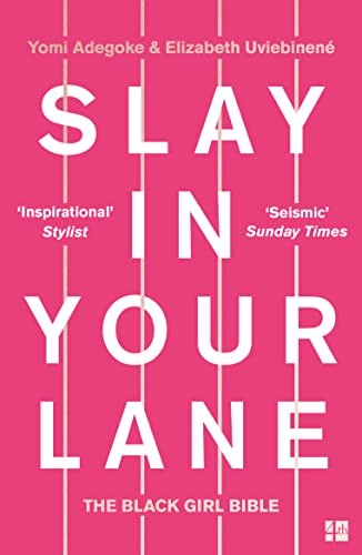 Slay In Your Lane: The Black Girl Bible Slay In Your Lane: The Black Girl Bible