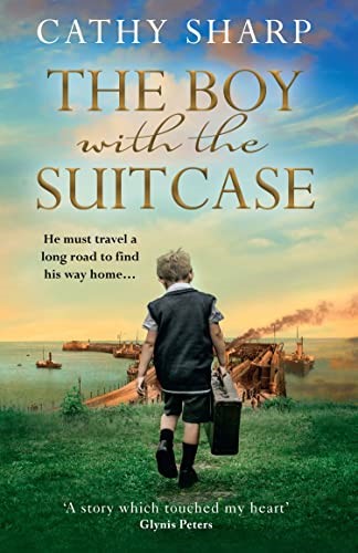The Boy with the Suitcase: A historical wartime saga for 2022 from bestselling author, Cathy Sharp