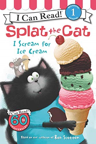 I Scream for Ice Cream (Splat the Cat: I Can Read!, Level 1)