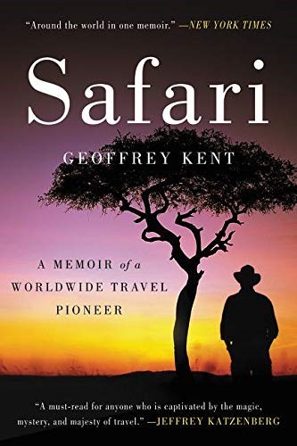 Safari: A Memoir of a Worldwide Travel Pioneer Safari: A Memoir of a Worldwide Travel Pioneer