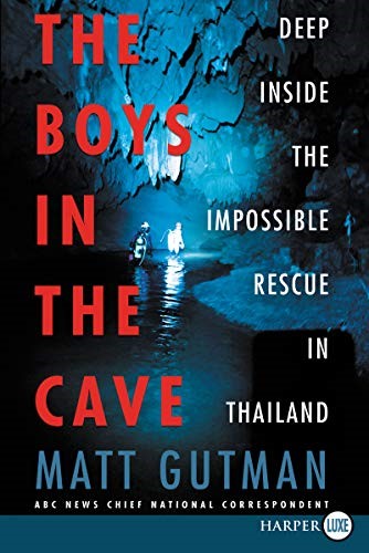 The Boys in the Cave: Deep Inside the Impossible Rescue in Thailand