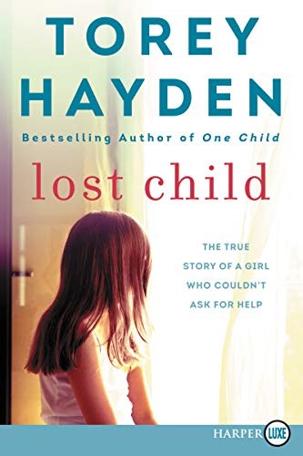 Lost Child: The True Story of a Girl Who Couldn't Ask for Help Lost Child: The True Story of a Girl Who Couldn't Ask for Help