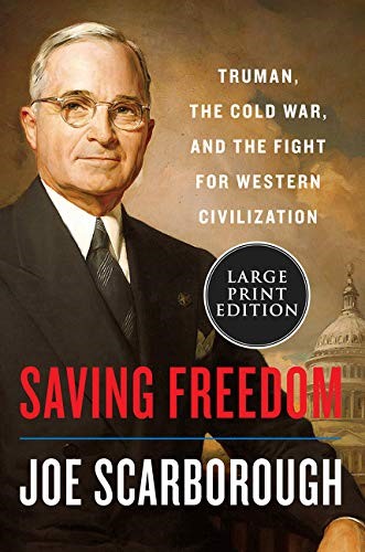 Saving Freedom: Truman, the Cold War, and the Fight for Western Civilization Saving Freedom: Truman, the Cold War, and the Fight for Western Civilization