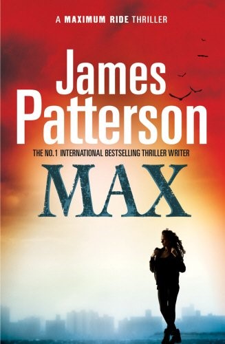 Max (A Maximum Ride Thriller)