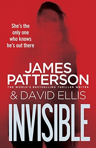 Invisible: James Patterson (Invisible Series)