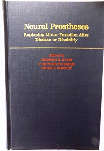 Neural Prostheses: Replacing Motor Function After Disease or Disability