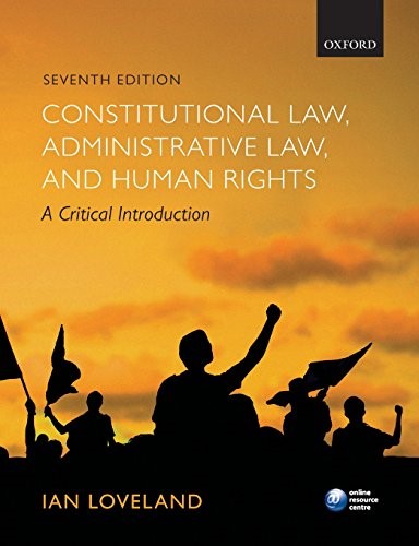 Constitutional Law, Administrative Law, and Human Rights: A Critical Introduction