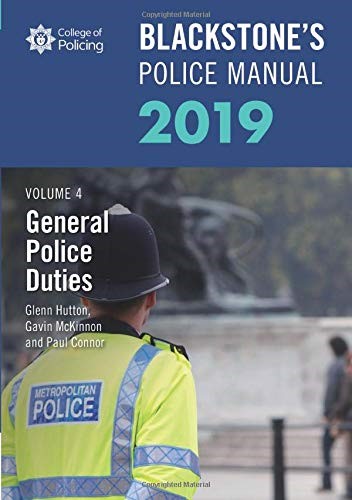 Blackstone's Police Manuals Volume 4: General Police Duties 2019