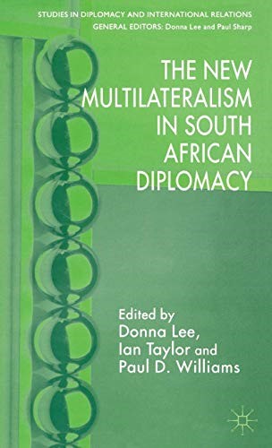 The New Multilateralism in South African Diplomacy (Studies in Diplomacy and International Relations)