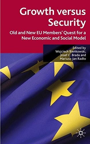 Growth Versus Security: Old and New EU Members' Quest for a New Economic and Social Model