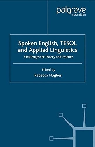 Spoken English, TESOL and Applied Linguistics: Challenges for Theory and Practice Spoken English, TESOL and Applied Linguistics: Challenges for Theory and Practice