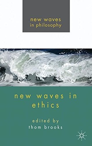 New Waves in Ethics (New Waves in Philosophy) New Waves in Ethics (New Waves in Philosophy)
