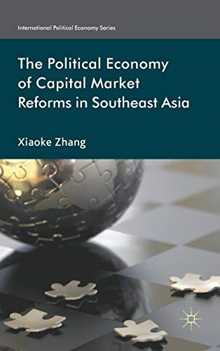 The Political Economy of Capital Market Reforms in Southeast Asia (International Political Economy Series)