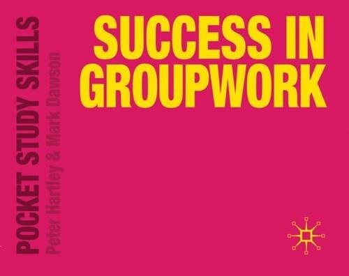 Success in Groupwork (Pocket Study Skills) Success in Groupwork (Pocket Study Skills)
