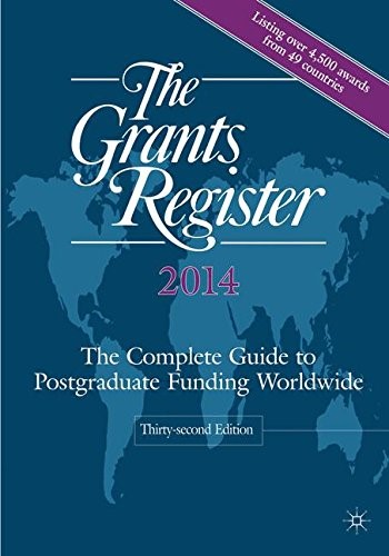The Grants Register 2014: The Complete Guide to Postgraduate Funding Worldwide