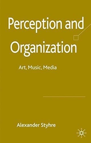 Perception and Organization: Art, Music, Media Perception and Organization: Art, Music, Media