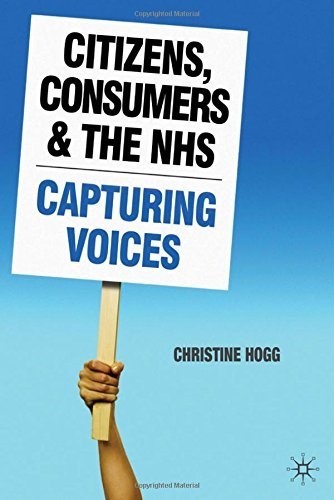 Citizens, Consumers and the NHS: Capturing Voices
