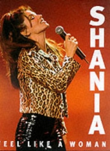 Shania: Feel Like a Woman Shania: Feel Like a Woman