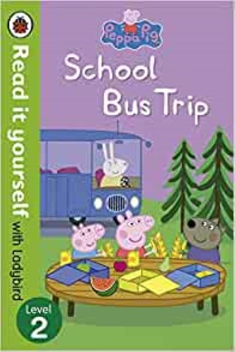 Peppa Pig: School Bus Trip - Read it yourself with Ladybird: Level 2 Peppa Pig: School Bus Trip - Read it yourself with Ladybird: Level 2