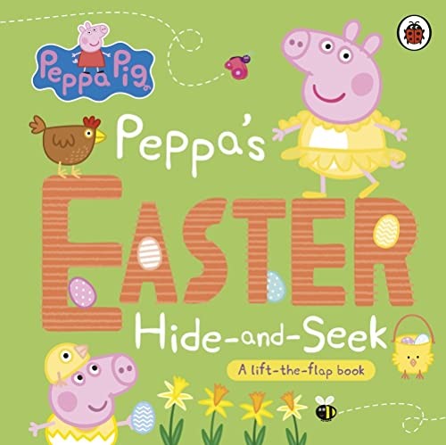 Peppa Pig: Peppa's Easter Hide and Seek: A lift-the-flap book Peppa Pig: Peppa's Easter Hide and Seek: A lift-the-flap book