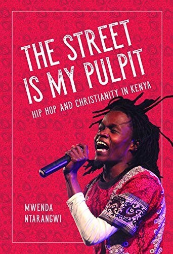 Street Is My Pulpit: Hip Hop and Christianity in Kenya (Interp Culture New Millennium) Street Is My Pulpit: Hip Hop and Christianity in Kenya (Interp Culture New Millennium)