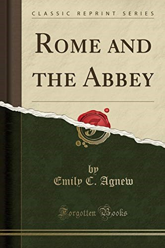 Rome and the Abbey (Classic Reprint) Rome and the Abbey (Classic Reprint)