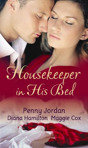 Housekeeper in His Bed: An Unforgettable Man / The Italian Millionaire's Virgin Wife / His Live-In Mistress: WITH An Unforgettable Man AND The Italian ... Mistress (Mills & Boon Special Releases)