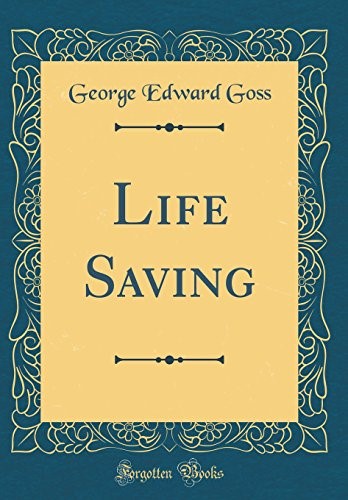 Life Saving (Classic Reprint)