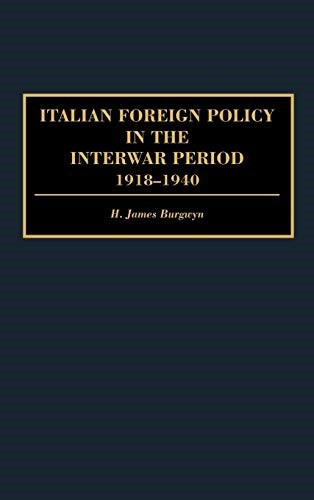 Italian Foreign Policy in the Interwar Period, 1918-40 (Foreign Policies of the Great Powers): 1918-1940
