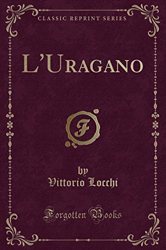 L'Uragano (Classic Reprint) L'Uragano (Classic Reprint)