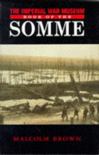 The Imperial War Museum Book of the Somme (Imperial War Museum series)