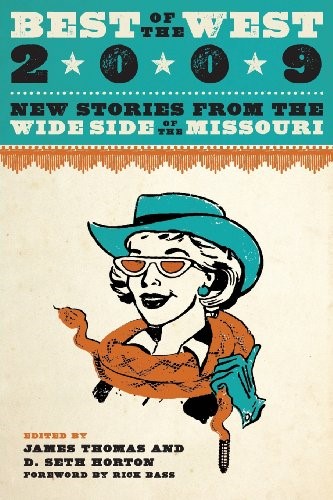 Best of the West 2009: New Stories from the Wide Side of the Missouri (Best of the West: New Stories from the Wide Side of the Missouri)