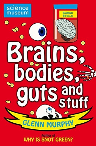 Science: Sorted! Brains, Bodies, Guts and Stuff Science: Sorted! Brains, Bodies, Guts and Stuff