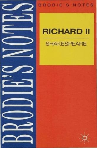 Shakespeare: Richard II (Brodie"e;s Notes) Shakespeare: Richard II (Brodie"e;s Notes)