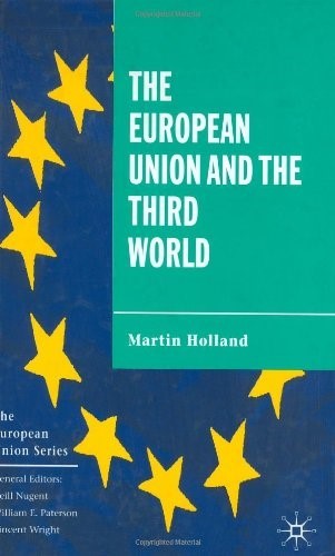 The European Union and the Third World (The European Union Series)