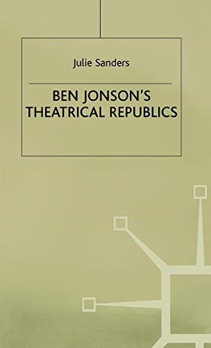 Ben Jonson Theatrical Republics