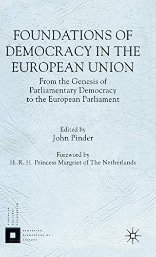 Foundations of Democracy in the European Union: From the Genesis of Parliamentary Democracy to the European Parliament