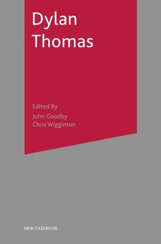 Dylan Thomas. Palgrave MacM. 2001.