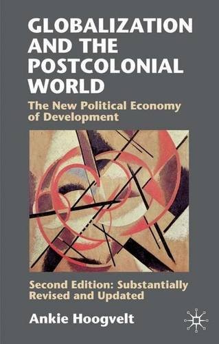 Globalization and the Postcolonial World: The New Political Economy of Development