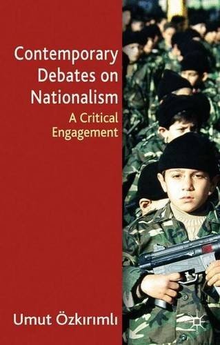 Contemporary Debates On Nationalism: A Critical Engagement
