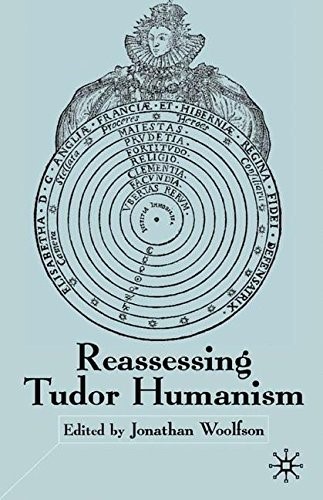 Reassessing Tudor Humanism Reassessing Tudor Humanism