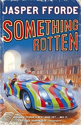 Something Rotten: Thursday Next Book 4 Something Rotten: Thursday Next Book 4