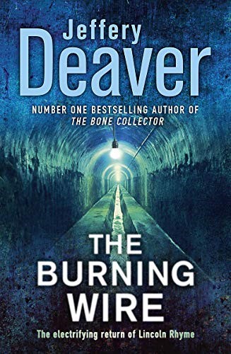 The Burning Wire: Lincoln Rhyme Book 9 (Lincoln Rhyme Thrillers)