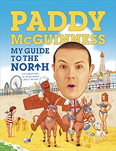 My Guide to the North: (and Scotland & Wales, oh, and less important places i.e. the South)